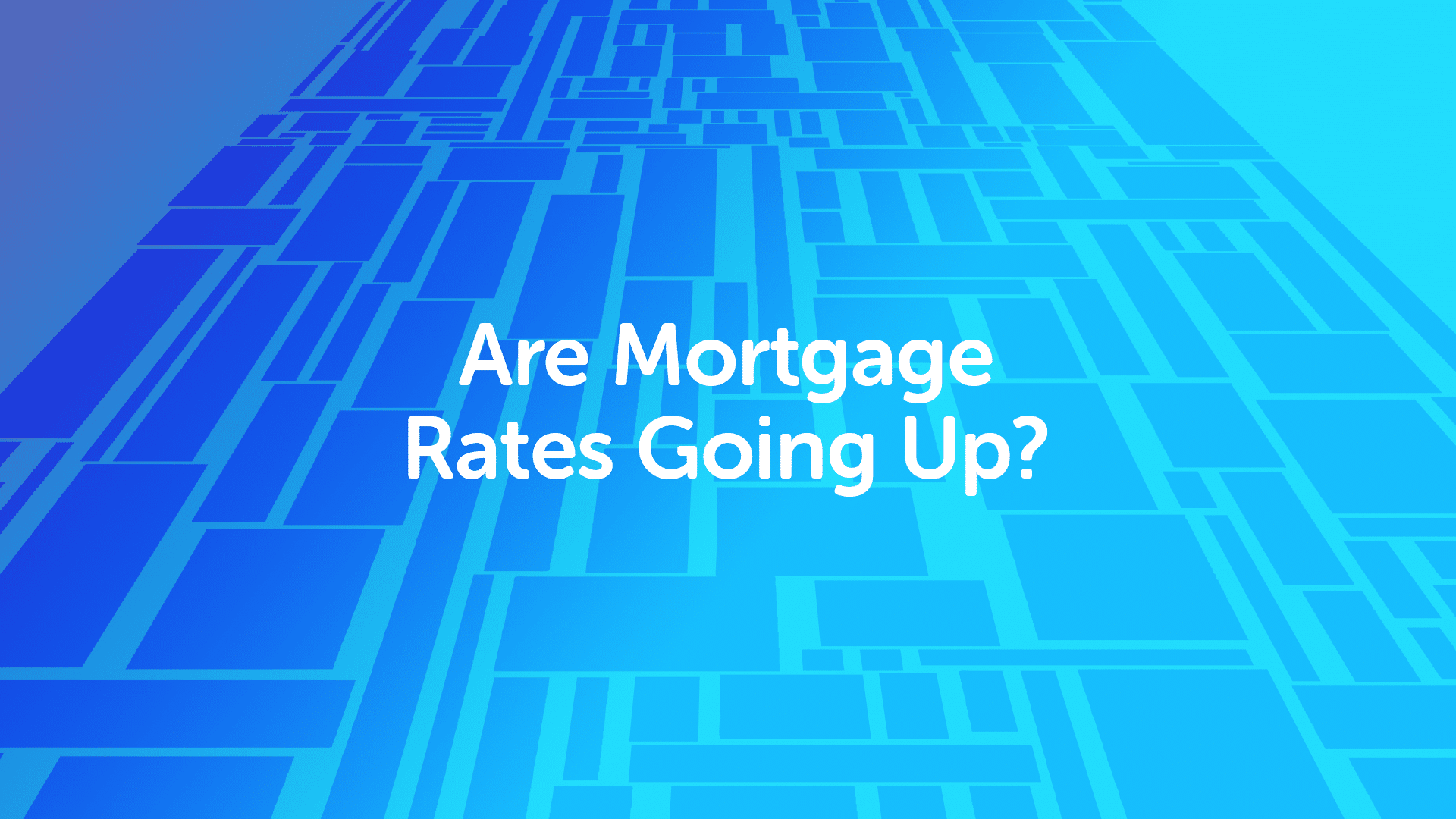 are mortgage rates going up